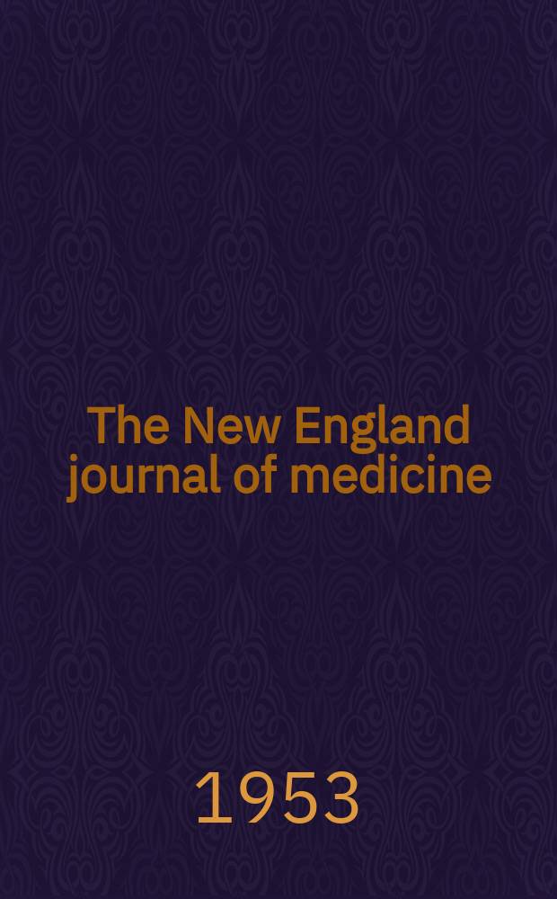 The New England journal of medicine : Formerly the Boston medical a. surgical journal. Vol. 249, № 18