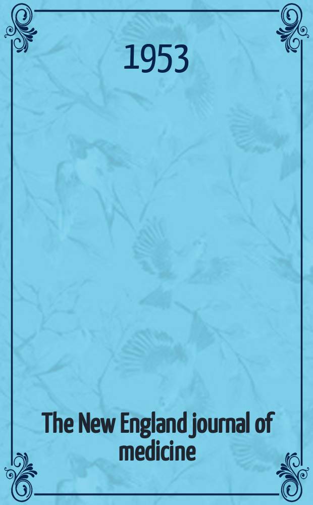 The New England journal of medicine : Formerly the Boston medical a. surgical journal. Vol. 249, № 19