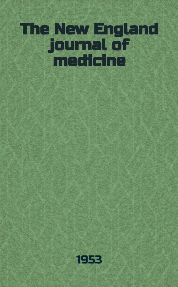 The New England journal of medicine : Formerly the Boston medical a. surgical journal. Vol. 249, № 25