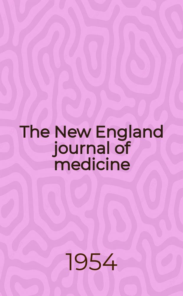 The New England journal of medicine : Formerly the Boston medical a. surgical journal. Vol. 250, № 1