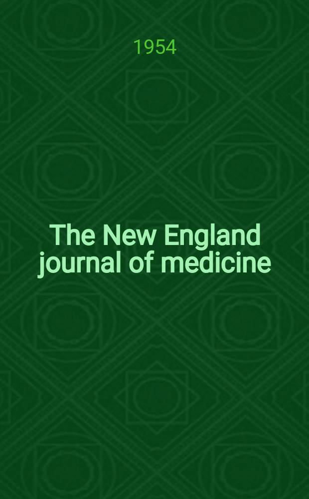 The New England journal of medicine : Formerly the Boston medical a. surgical journal. Vol. 250, № 8