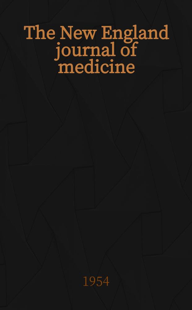 The New England journal of medicine : Formerly the Boston medical a. surgical journal. Vol. 250, № 17