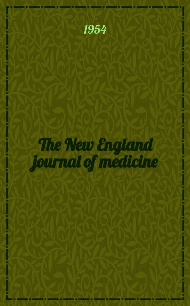 The New England journal of medicine : Formerly the Boston medical a. surgical journal. Vol. 251, № 1