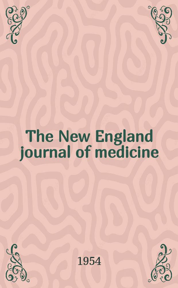 The New England journal of medicine : Formerly the Boston medical a. surgical journal. Vol. 251, № 13