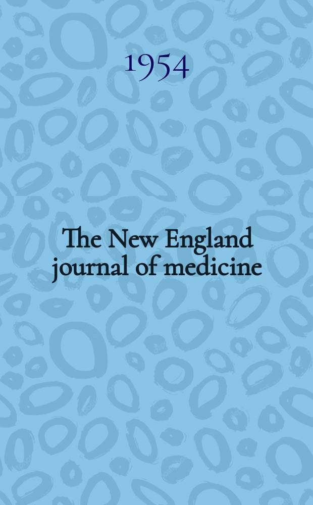 The New England journal of medicine : Formerly the Boston medical a. surgical journal. Vol. 251, № 23