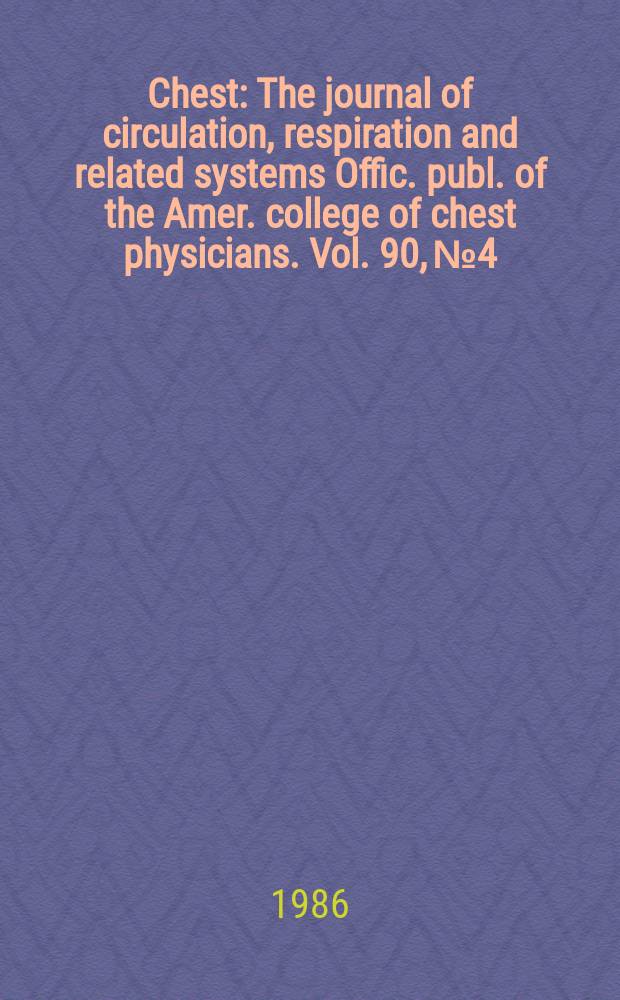 Chest : The journal of circulation, respiration and related systems Offic. publ. of the Amer. college of chest physicians. Vol. 90, № 4