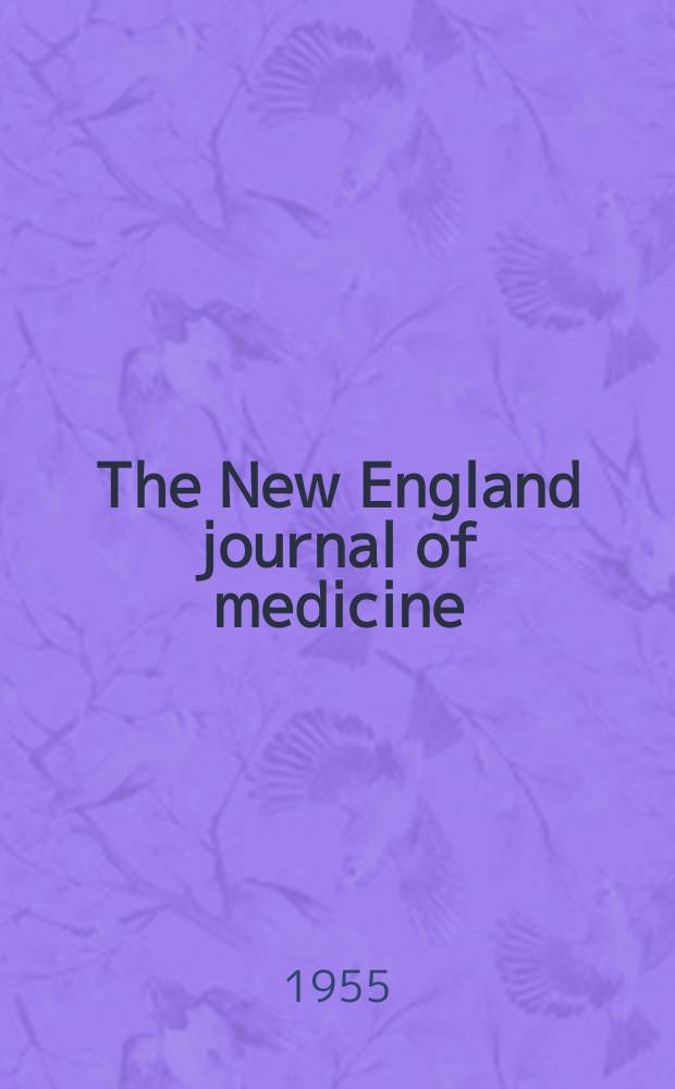 The New England journal of medicine : Formerly the Boston medical a. surgical journal. Vol. 253, № 5