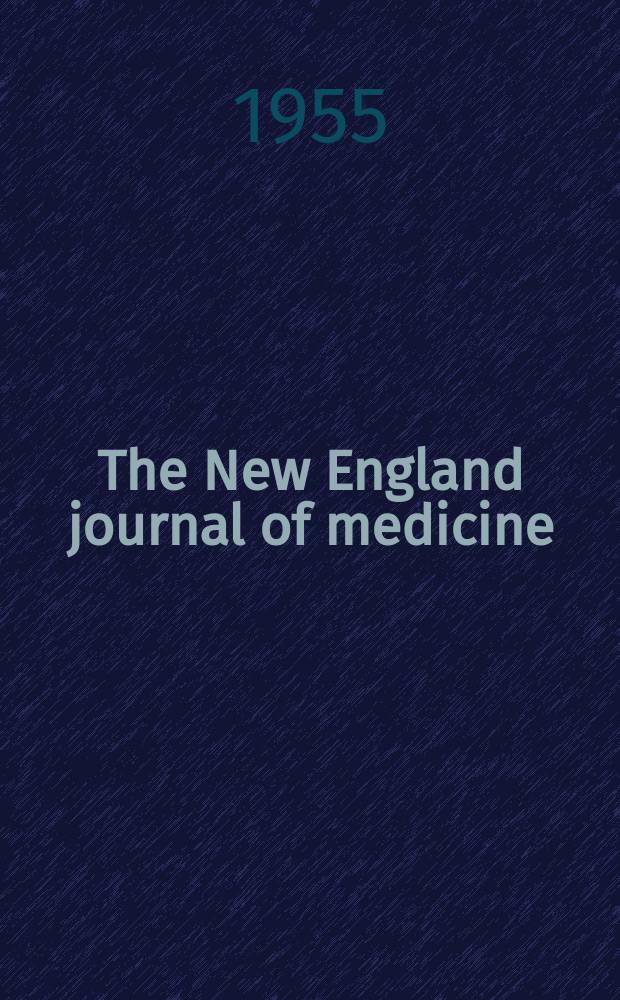 The New England journal of medicine : Formerly the Boston medical a. surgical journal. Vol. 253, № 10