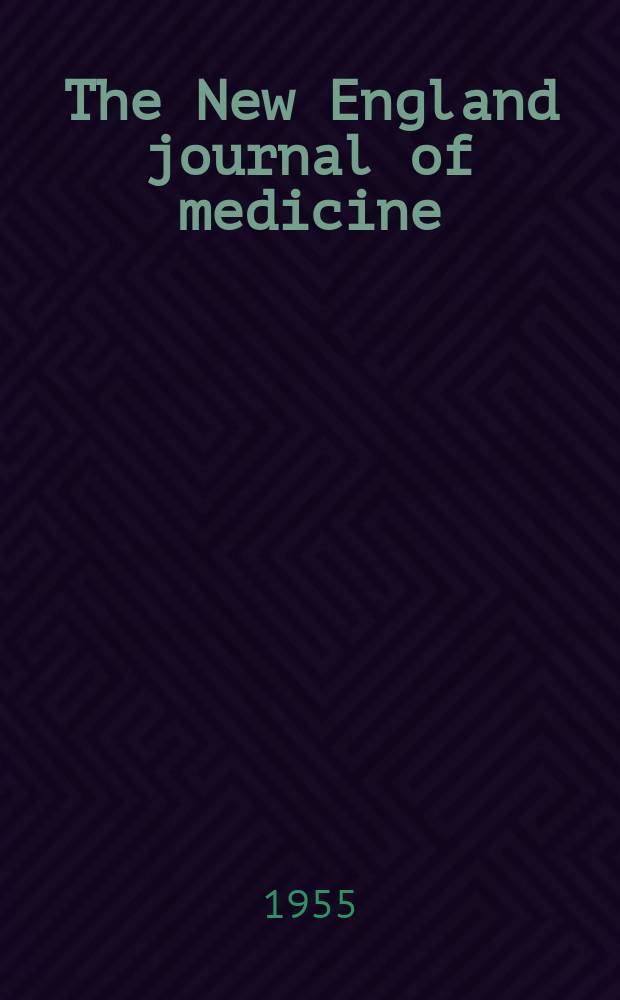 The New England journal of medicine : Formerly the Boston medical a. surgical journal. Vol. 253, № 11