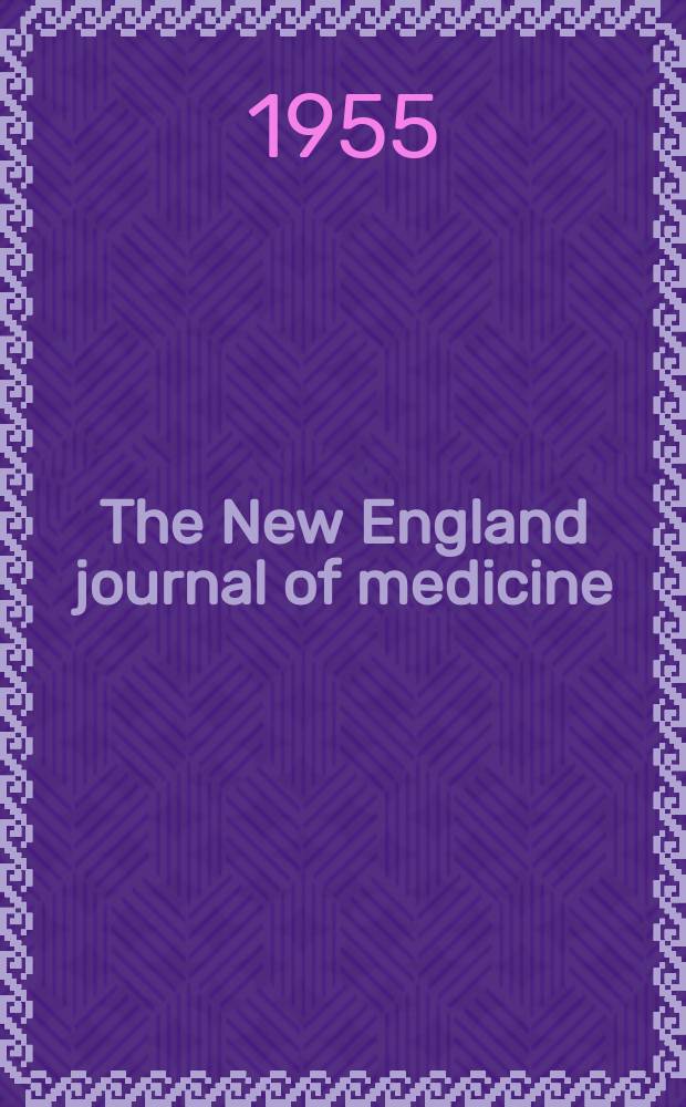 The New England journal of medicine : Formerly the Boston medical a. surgical journal. Vol. 253, № 16