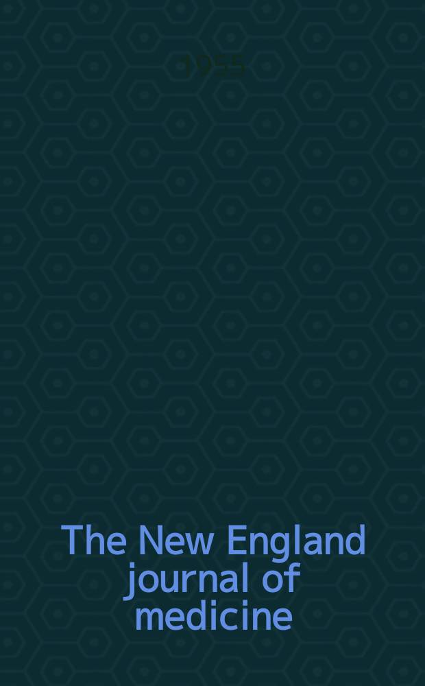 The New England journal of medicine : Formerly the Boston medical a. surgical journal. Vol. 253, № 25