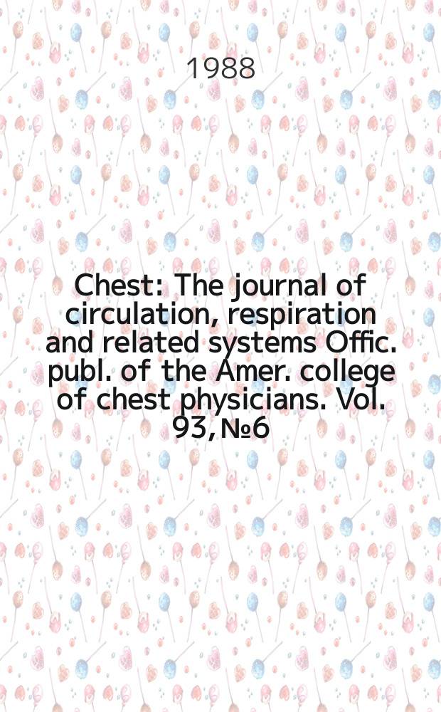 Chest : The journal of circulation, respiration and related systems Offic. publ. of the Amer. college of chest physicians. Vol. 93, № 6