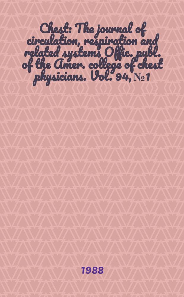 Chest : The journal of circulation, respiration and related systems Offic. publ. of the Amer. college of chest physicians. Vol. 94, № 1