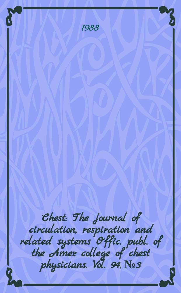 Chest : The journal of circulation, respiration and related systems Offic. publ. of the Amer. college of chest physicians. Vol. 94, № 3