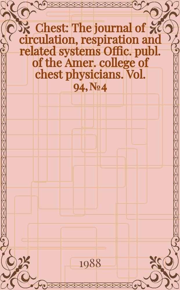 Chest : The journal of circulation, respiration and related systems Offic. publ. of the Amer. college of chest physicians. Vol. 94, № 4