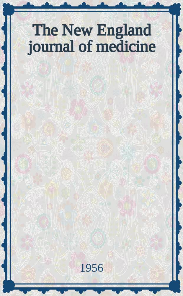 The New England journal of medicine : Formerly the Boston medical a. surgical journal. Vol. 255, № 4