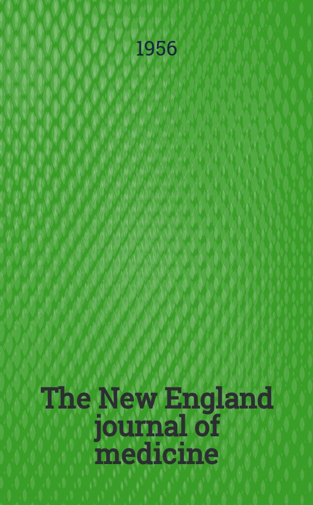 The New England journal of medicine : Formerly the Boston medical a. surgical journal. Vol. 255, № 15