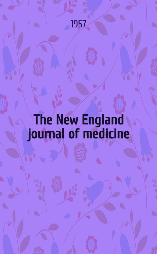 The New England journal of medicine : Formerly the Boston medical a. surgical journal. Vol. 256, № 22