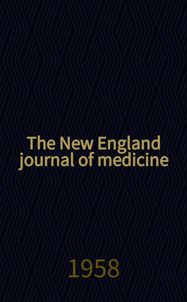 The New England journal of medicine : Formerly the Boston medical a. surgical journal. Vol. 258, № 9
