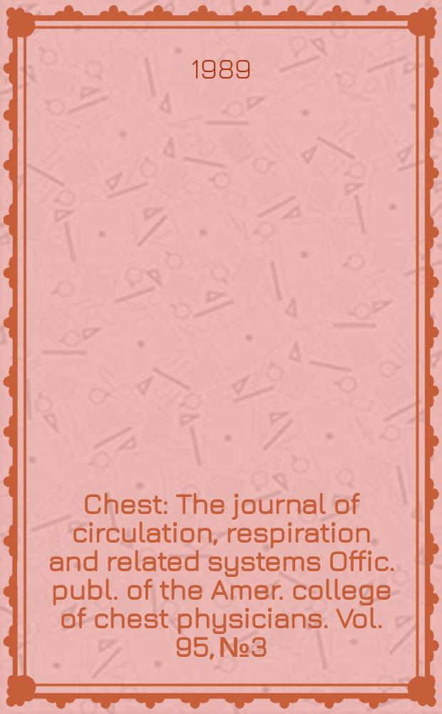 Chest : The journal of circulation, respiration and related systems Offic. publ. of the Amer. college of chest physicians. Vol. 95, № 3