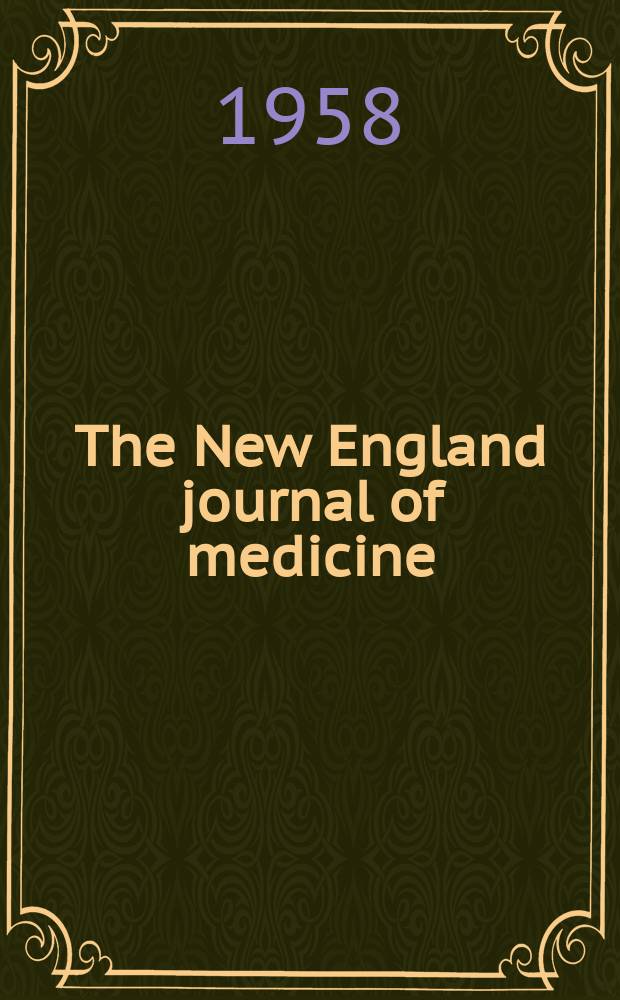 The New England journal of medicine : Formerly the Boston medical a. surgical journal. Vol. 259, № 2
