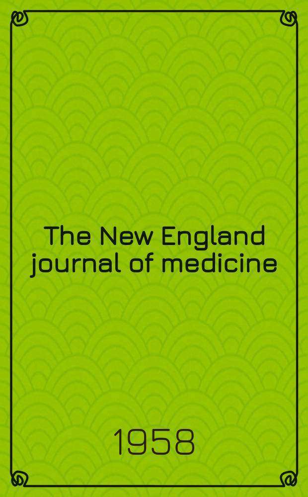 The New England journal of medicine : Formerly the Boston medical a. surgical journal. Vol. 259, № 3
