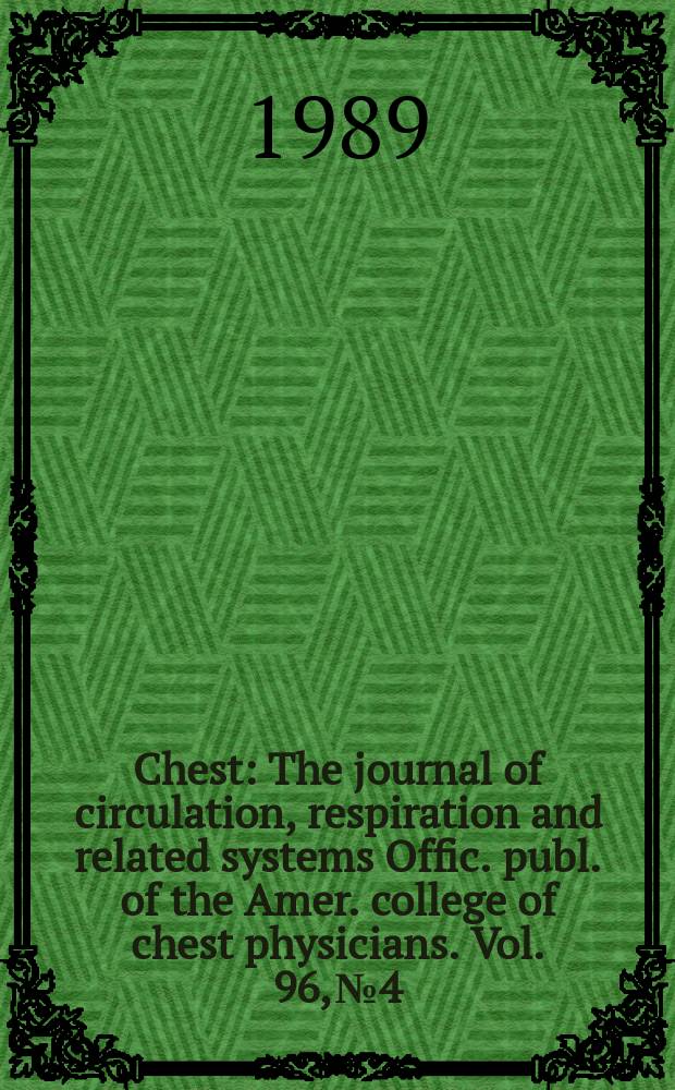 Chest : The journal of circulation, respiration and related systems Offic. publ. of the Amer. college of chest physicians. Vol. 96, № 4