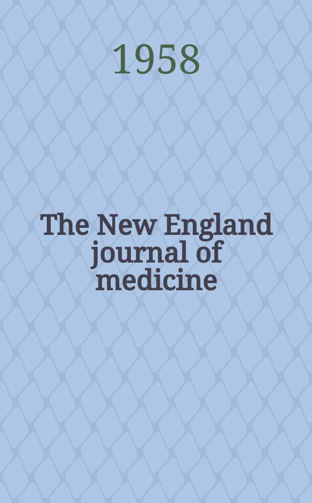 The New England journal of medicine : Formerly the Boston medical a. surgical journal. Vol. 259, № 6