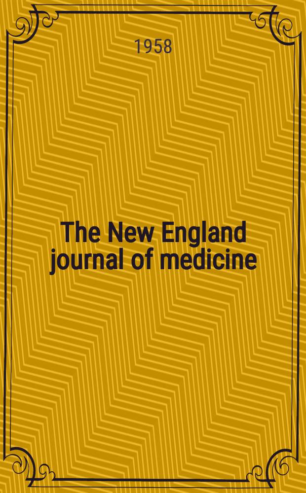 The New England journal of medicine : Formerly the Boston medical a. surgical journal. Vol. 259, № 14
