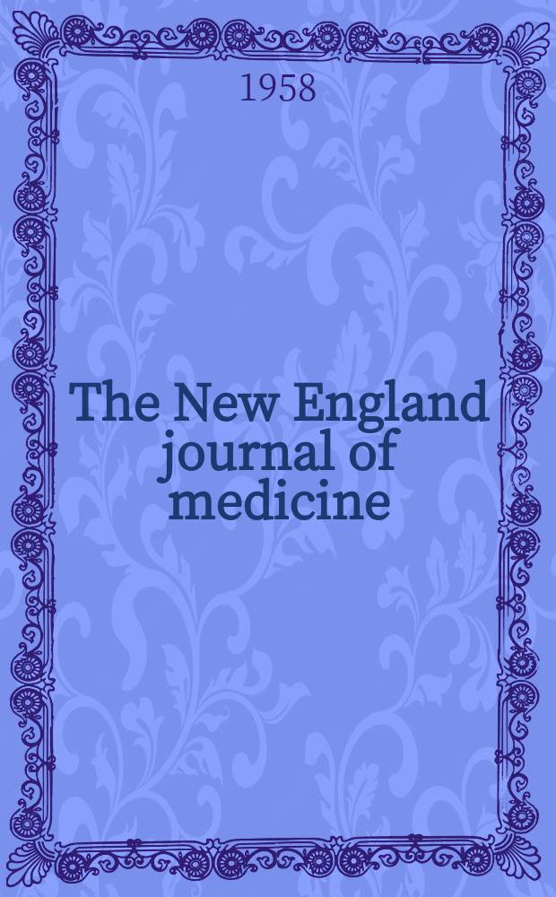 The New England journal of medicine : Formerly the Boston medical a. surgical journal. Vol. 259, № 24