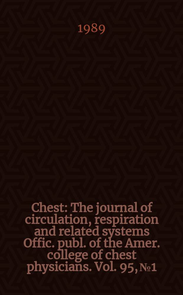 Chest : The journal of circulation, respiration and related systems Offic. publ. of the Amer. college of chest physicians. Vol. 95, № 1