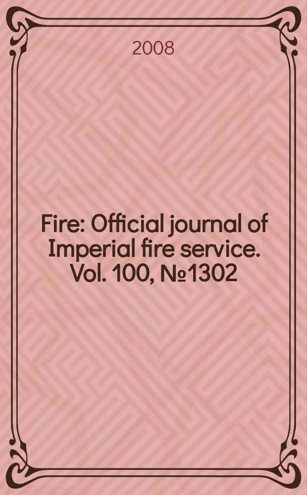 Fire : Official journal of Imperial fire service. Vol. 100, №1302