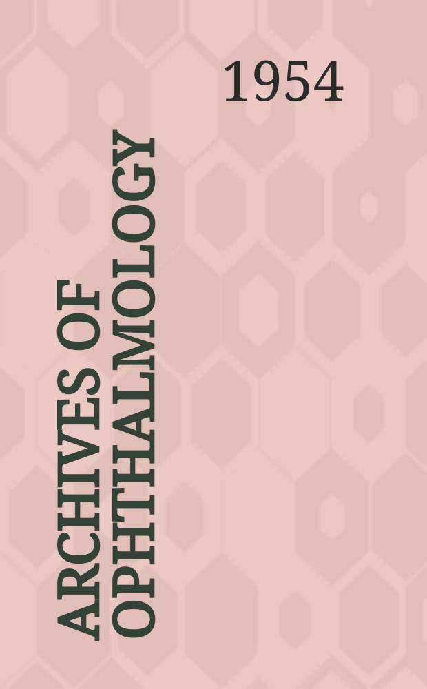 Archives of ophthalmology : Continuing the publication found by Herman Knapp. Vol.52, №1, sect.2