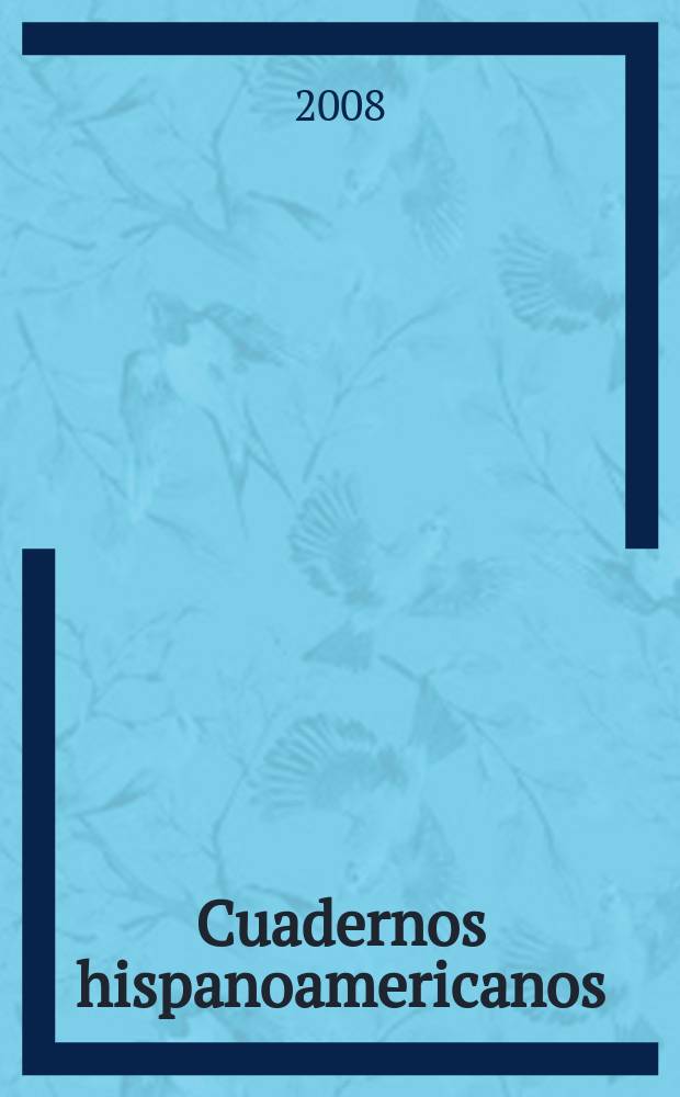 Cuadernos hispanoamericanos : Revista mensual de cultura hispánica. 2008, № 702
