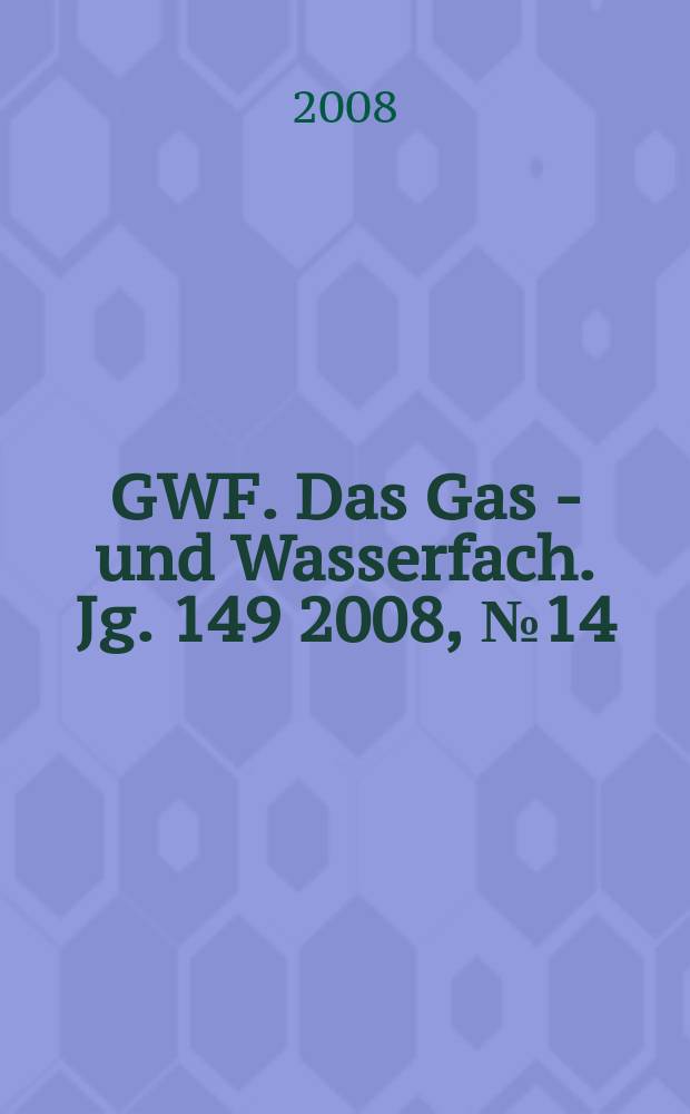 GWF. Das Gas - und Wasserfach. Jg. 149 2008, № 14 : Industrieabwasser