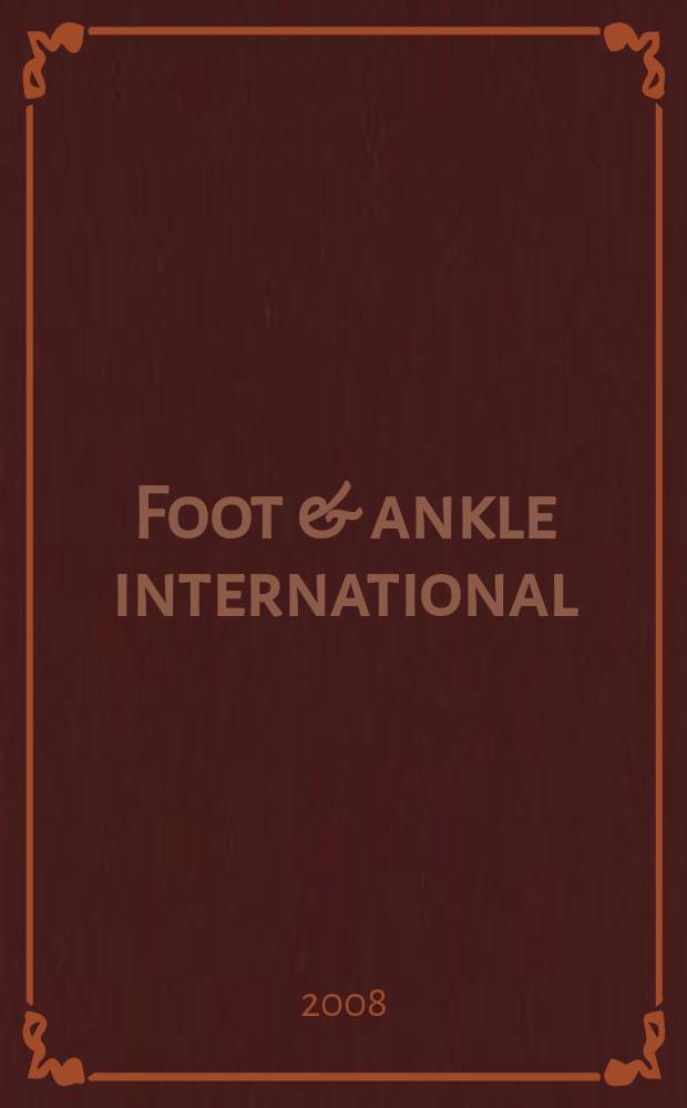 Foot & ankle international : Formerly Foot & ankle. Vol. 29, № 11