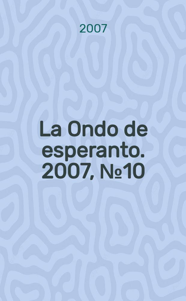 La Ondo de esperanto. 2007, № 10 (156)
