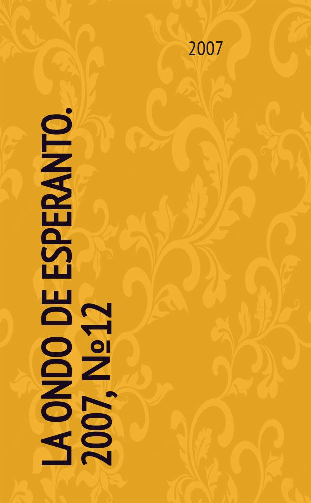 La Ondo de esperanto. 2007, № 12 (158)