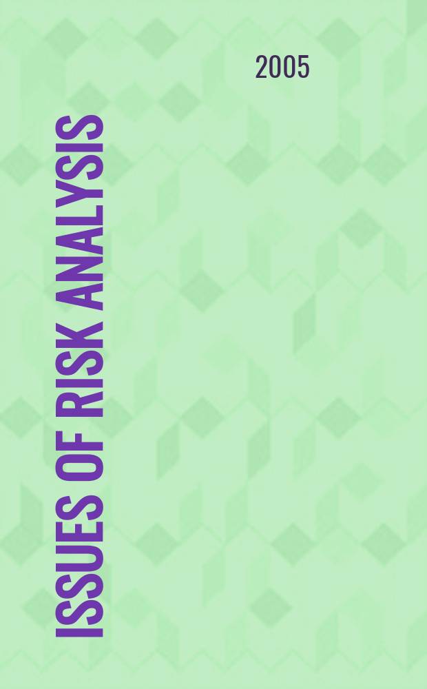 Issues of risk analysis : scientific journal official edition of Russian scientific society for risk analysis. Vol. 2, № 3