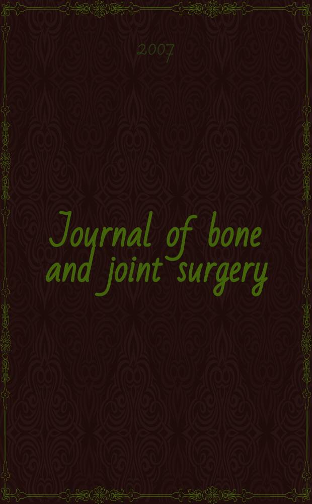 Journal of bone and joint surgery : The off. publ. of the American orthopaedic association the British orthopaedic surgeons. Vol 89A, № 2