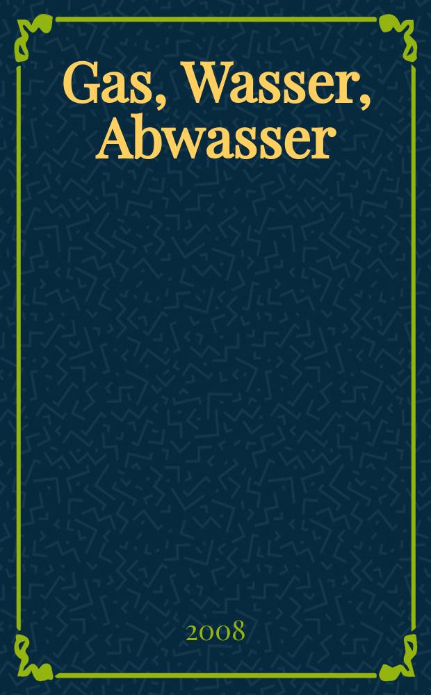 Gas, Wasser, Abwasser : Schweizerische Zeitschrift für Gasversorgung und Siedlungswasserwirtschaft. Jg. 88, № 12