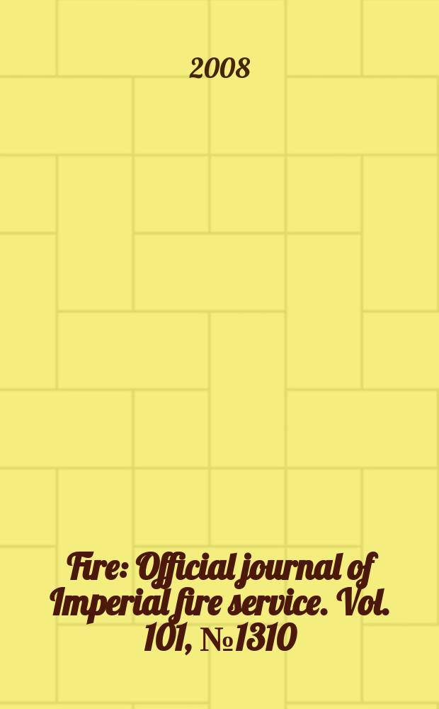 Fire : Official journal of Imperial fire service. Vol. 101, №1310