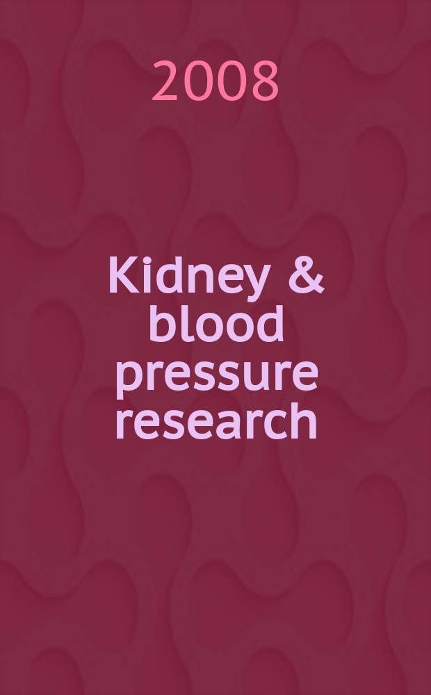 Kidney & blood pressure research : Offic. organ of the Ges. für Nephrologie etc. Formerly Renal physiology a. biochemistry. Vol. 31, № 5
