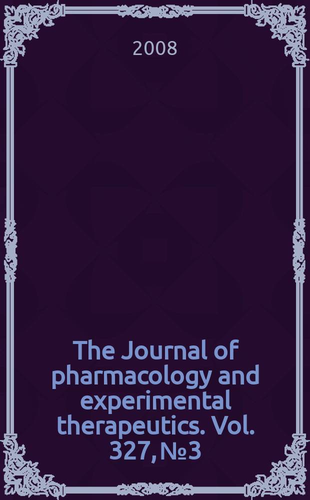 The Journal of pharmacology and experimental therapeutics. Vol. 327, № 3