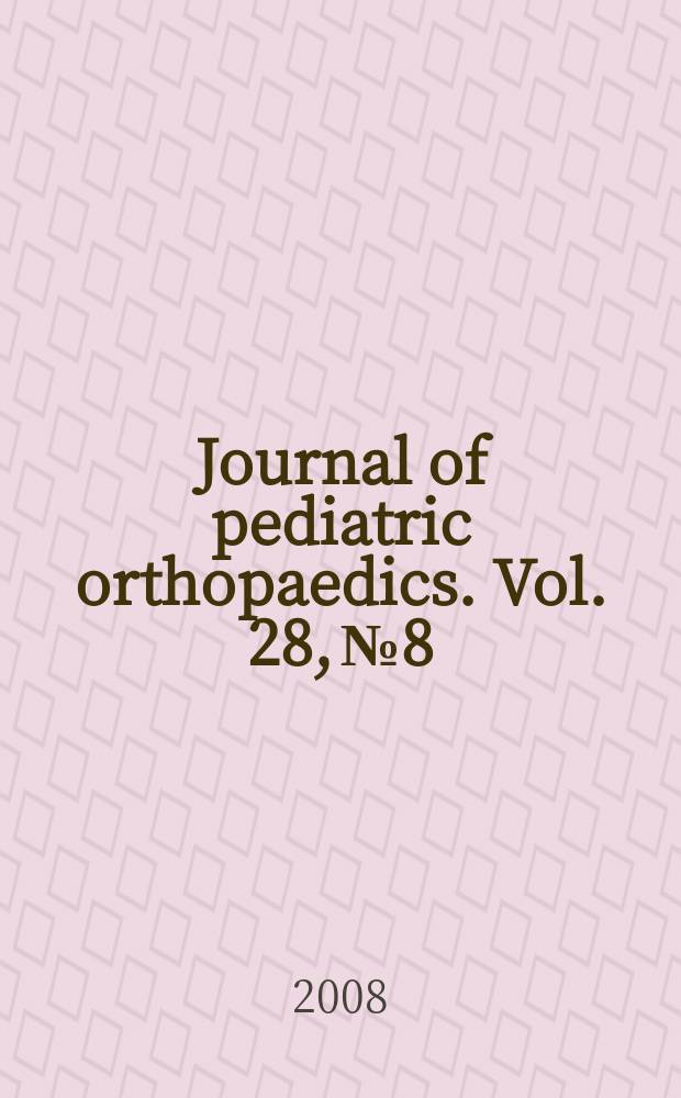 Journal of pediatric orthopaedics. Vol. 28, № 8