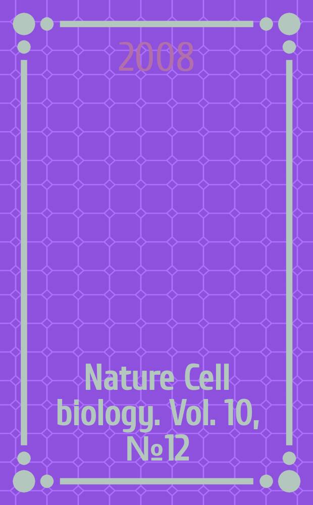 Nature Cell biology. Vol. 10, № 12