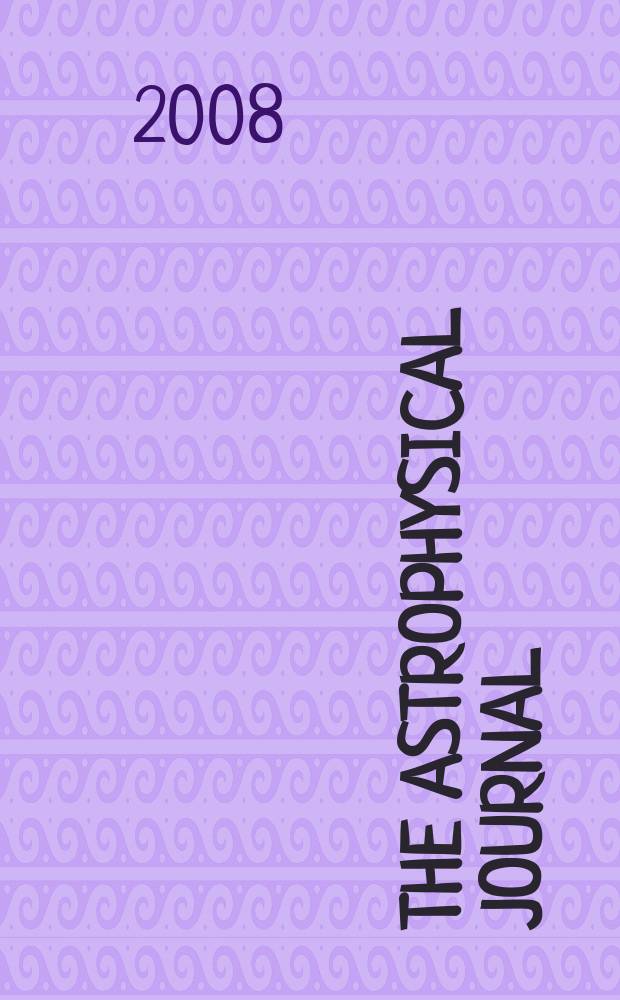 The Astrophysical journal : An international review of spectroscopy and astronomical physics. Vol. 689, № 1, pt 2