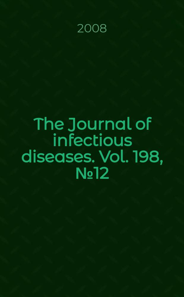The Journal of infectious diseases. Vol. 198, № 12