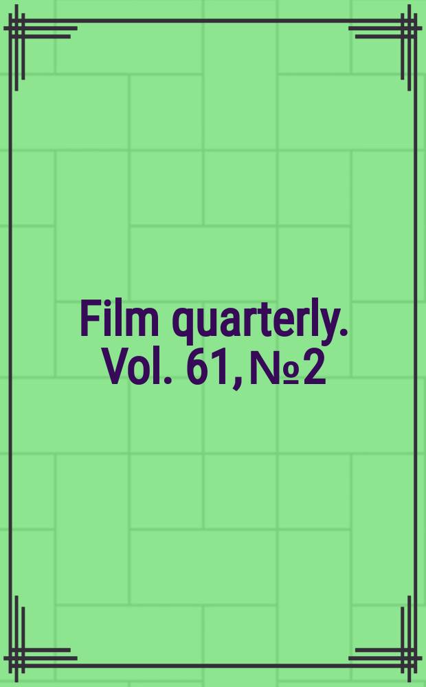 Film quarterly. Vol. 61, № 2 : 2007/08