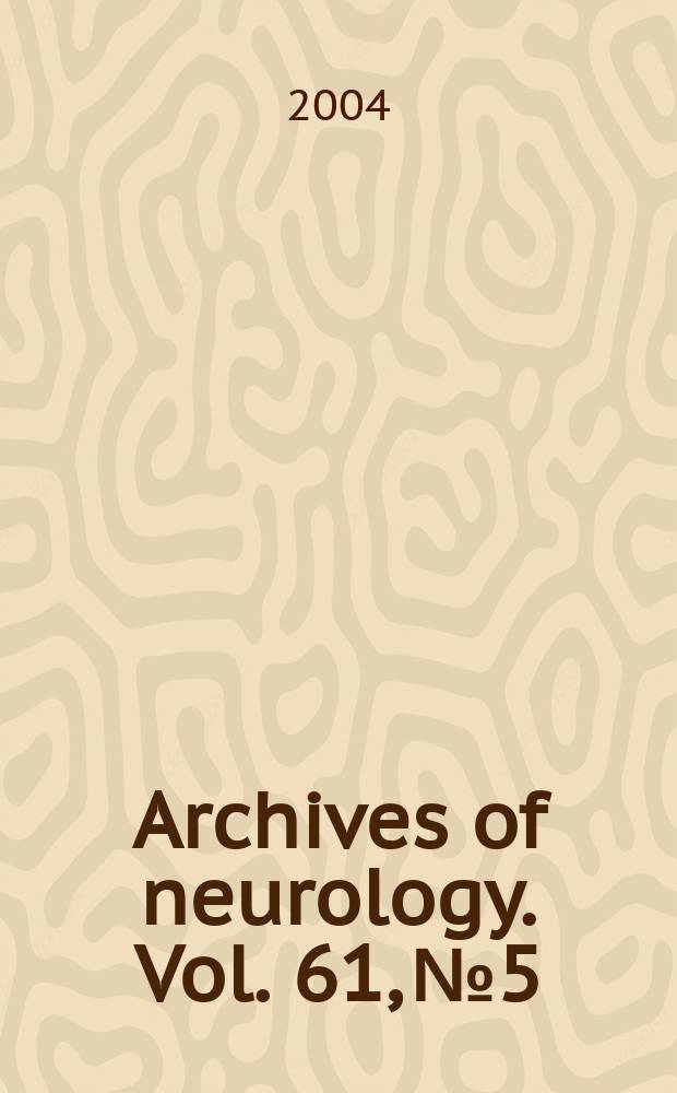 Archives of neurology. Vol. 61, № 5